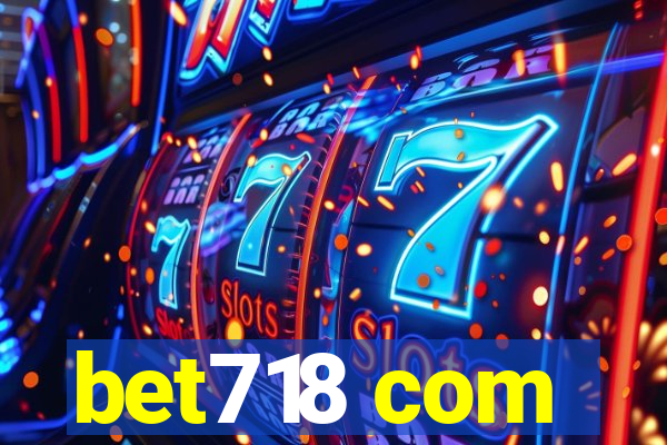 bet718 com